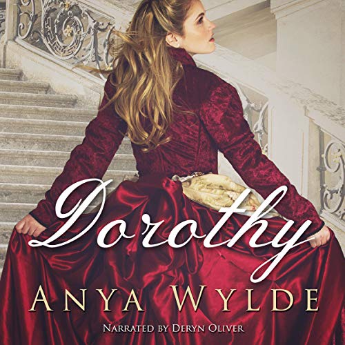 Dorothy: A Madcap Regency Romance Audiobook By Anya Wylde cover art