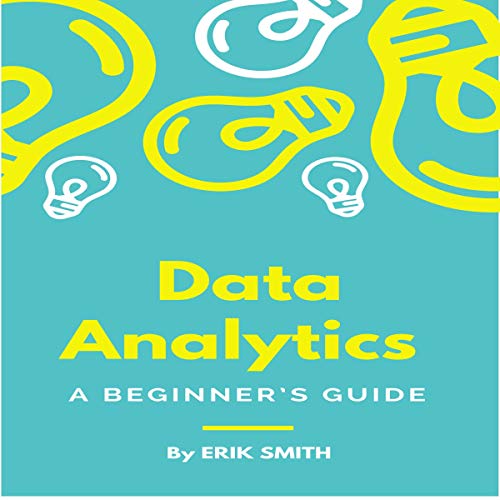 Data Analytics: A Beginner’s Guide cover art