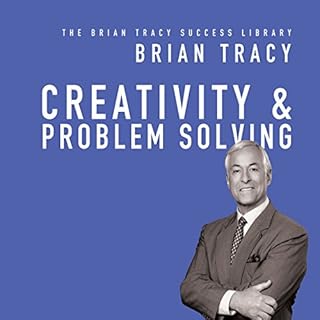 Creativity & Problem Solving Audiobook By Brian Tracy cover art