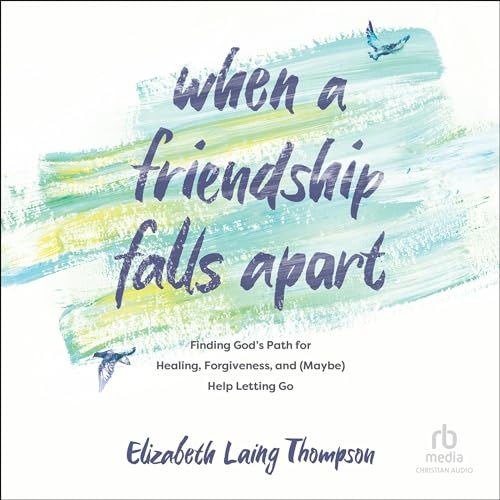 When a Friendship Falls Apart Audiolibro Por Elizabeth Laing Thompson arte de portada