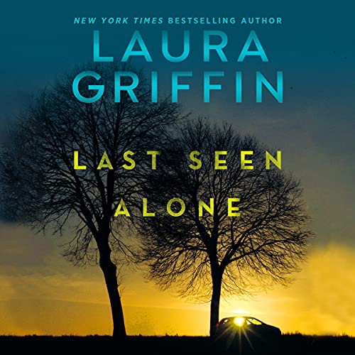 Last Seen Alone Audiobook By Laura Griffin cover art