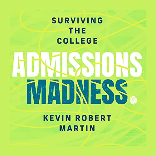 Surviving the College Admissions Madness Audiolibro Por Kevin Robert Martin arte de portada