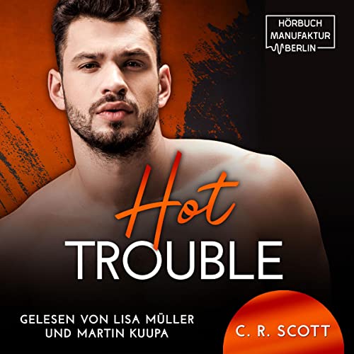 Hot Trouble (German edition) Audiobook By C. R. Scott cover art