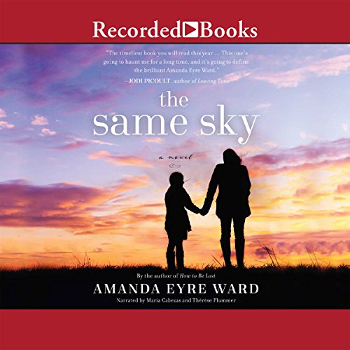 The Same Sky Audiobook By Amanda Eyre Ward cover art