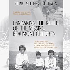 Unmasking the Killer of the Missing Beaumont Children cover art