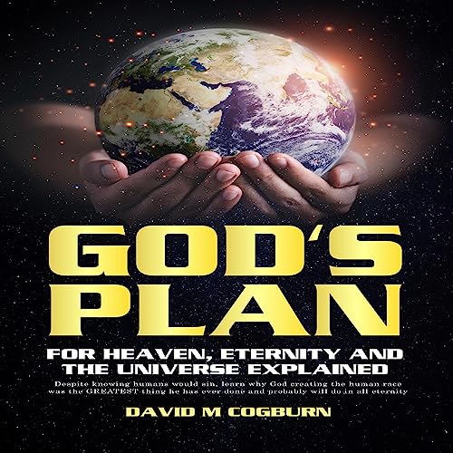 God's Plan for Heaven, Eternity, and the Universe Explained cover art