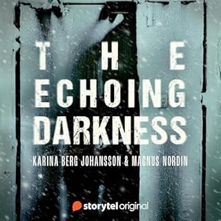 The Echoing Darkness Audiobook By Magnus Nordin, Karina Berg Johansson, Luka Karsten Breitig cover art