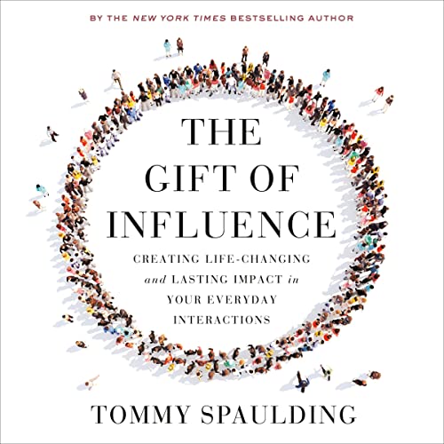 The Gift of Influence Audiobook By Tommy Spaulding cover art