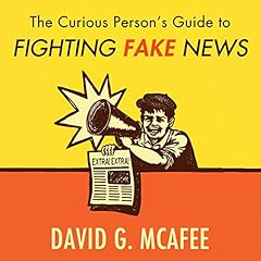 The Curious Person's Guide to Fighting Fake News cover art