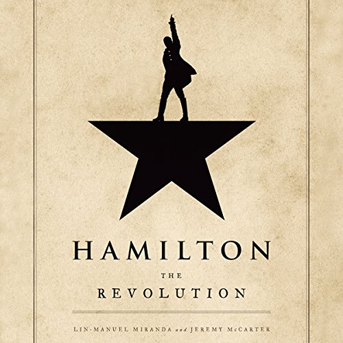 Hamilton: The Revolution Audiobook By Lin-Manuel Miranda, Jeremy McCarter cover art