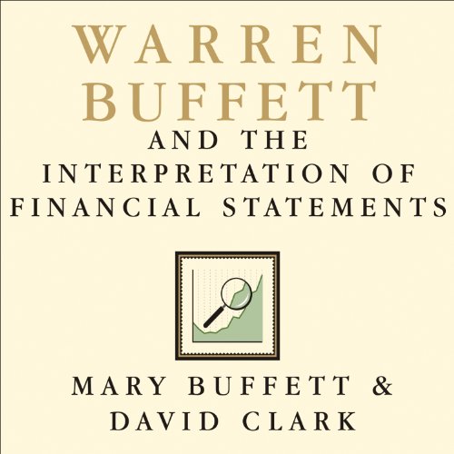 Warren Buffett and the Interpretation of Financial Statements Audiobook By Mary Buffett, David Clark cover art