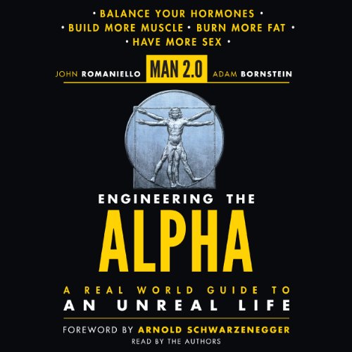 Man 2.0 Engineering the Alpha Audiobook By John Romaniello, Arnold Schwarzenegger - foreward, Adam Bornstein cover art