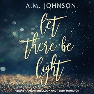 Let There Be Light Audiolibro Por A.M. Johnson arte de portada