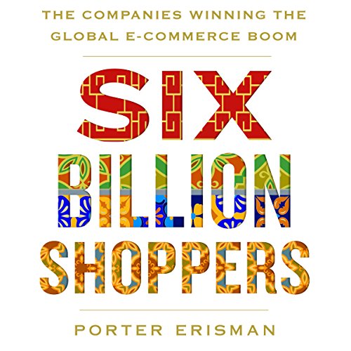 Six Billion Shoppers Audiobook By Porter Erisman cover art