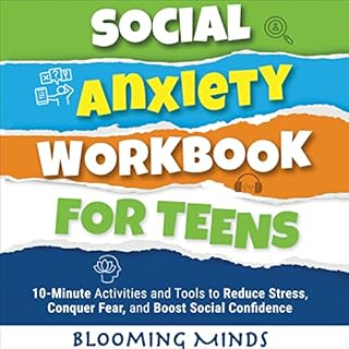 Social Anxiety Workbook for Teens Audiobook By Blooming Minds cover art