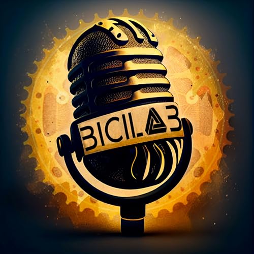 BiciLAB Podcast By Jorge Ocaña Carlos Martin Antonio Ortiz y Antonio Prado cover art