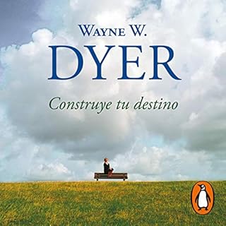 Construye tu destino [Build Your Destiny] Audiolibro Por Dr. Wayne W. Dyer arte de portada