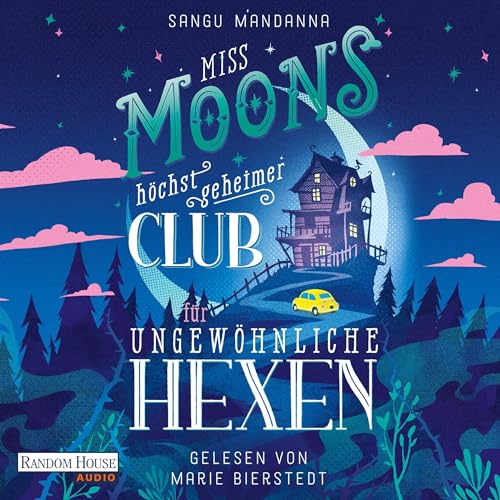 Miss Moons höchst geheimer Club für ungewöhnliche Hexen Audiolivro Por Sangu Mandanna, Wolfgang Thon - Üb