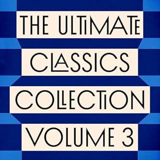 The Ultimate Classics Collection – Volume Three: 10 Novels and Stories from Daniel Defoe, Henry David Thoreau, John Mil