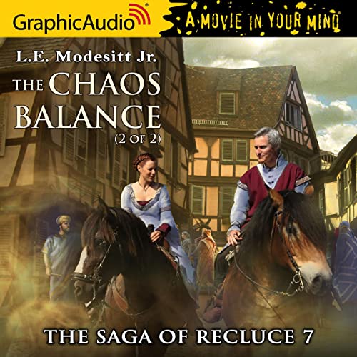 The Chaos Balance (2 of 2) [Dramatized Adaptation] Audiobook By L.E. Modesitt Jr. cover art