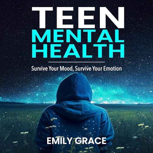 Teen Mental Health Audiobook By Emily Grace cover art