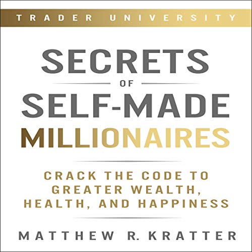 Secrets of Self-Made Millionaires Audiobook By Matthew R. Kratter cover art