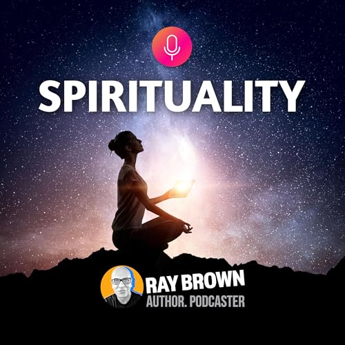 Spirituality Podcast By Ray Brown cover art