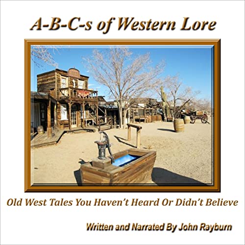 A-B-C’s of Western Lore Audiobook By John Rayburn cover art