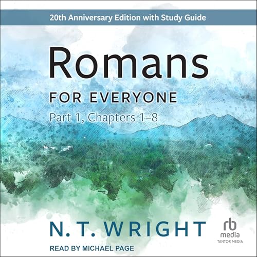 Romans for Everyone, Part 1 (20th Anniversary Edition) Audiobook By N. T. Wright cover art