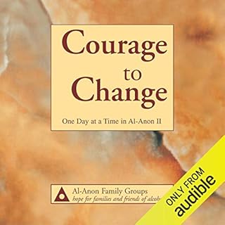 Courage to Change: One Day at a Time in Al-Anon II Audiobook By Al-Anon Family Groups cover art