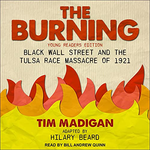 The Burning (Young Readers Edition) Audiobook By Tim Madigan, Hilary Beard - adaptation cover art