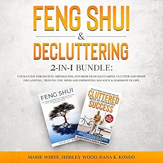 Feng Shui & Decluttering 2-in-1 Bundle Audiolibro Por Marie White, Shirley Wood, Dana K. Kondo arte de portada