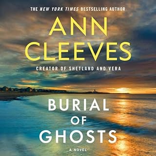 Burial of Ghosts Audiobook By Ann Cleeves cover art