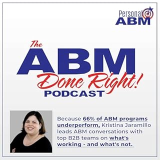 ABM Done Right - A Personal ABM Podcast Audiolibro Por Kristina Jaramillo and Eric Gruber arte de portada