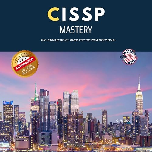 Page de couverture de CISSP Mastery: The Ultimate Study Guide for the 2024-2025 CISSP Exam