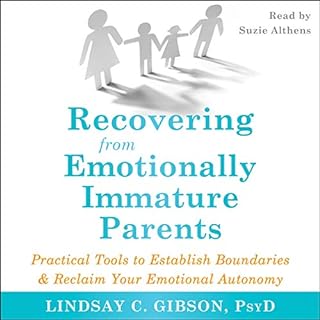 Recovering from Emotionally Immature Parents Audiobook By Lindsay C. Gibson PsyD cover art