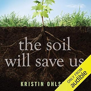 The Soil Will Save Us Audiolibro Por Kristin Ohlson arte de portada