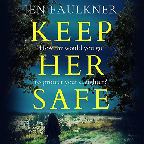 Keep Her Safe Audiolivro Por Jen Faulkner capa