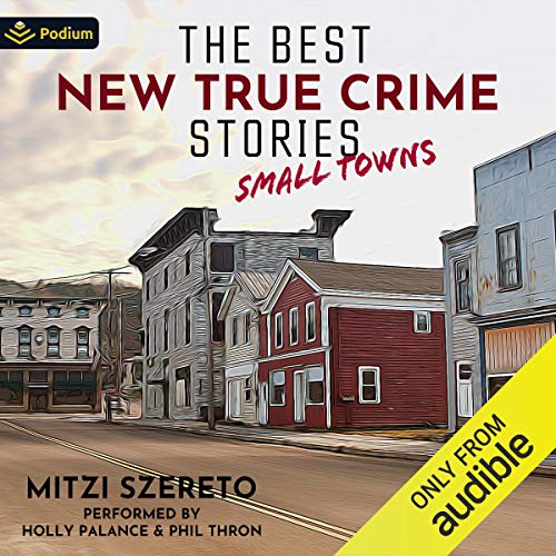 The Best New True Crime Stories: Small Towns cover art