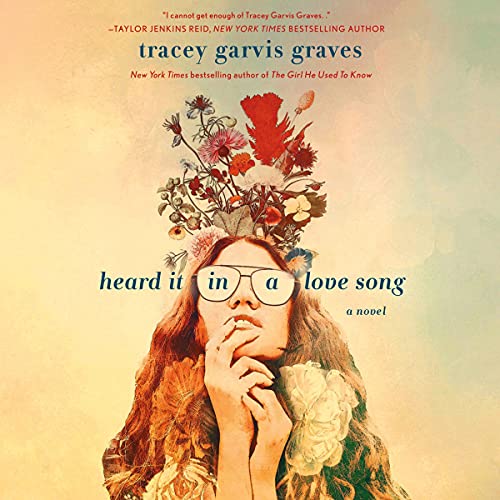 Heard It in a Love Song Audiobook By Tracey Garvis Graves cover art