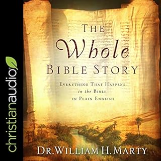 The Whole Bible Story Audiobook By Dr. William H. Marty cover art