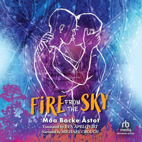 Fire from the Sky Audiolivro Por Moa Backe Åstot, Eva Apelqvist - translator capa