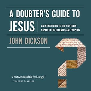 A Doubter's Guide to Jesus Audiolibro Por John Dickson arte de portada