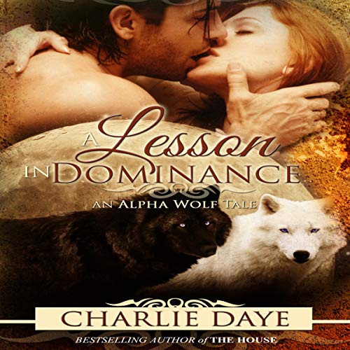 A Lesson in Dominance: An Alpha Wolf Tale Audiobook By Charlie Daye cover art