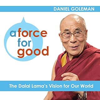 A Force for Good: The Dalai Lama's Vision for Our World Audiobook By Daniel Goleman cover art