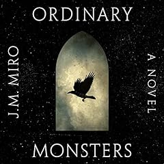 Ordinary Monsters Audiobook By J. M. Miro cover art