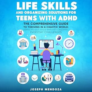 Life Skills and Organizing Solutions for Teens with ADHD Audiobook By Joseph Mendoza cover art