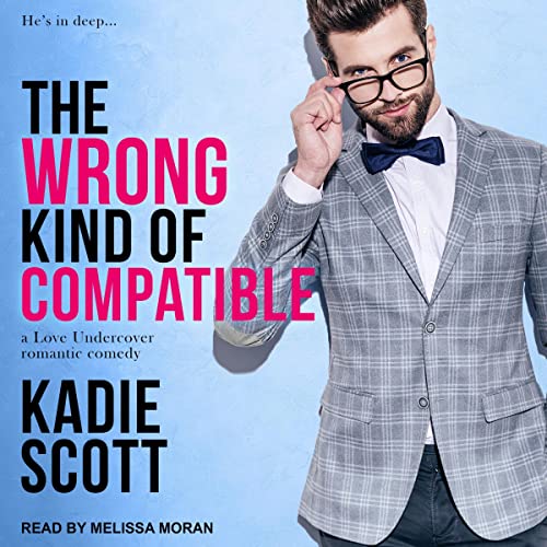 The Wrong Kind of Compatible Audiolibro Por Kadie Scott arte de portada