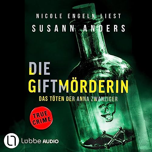 Die Giftmörderin - Das Töten der Anna Zwanziger Audiolivro Por Susann Anders capa