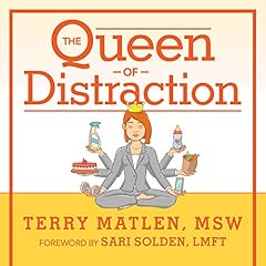 The Queen of Distraction Audiobook By Terry Matlen MSW cover art